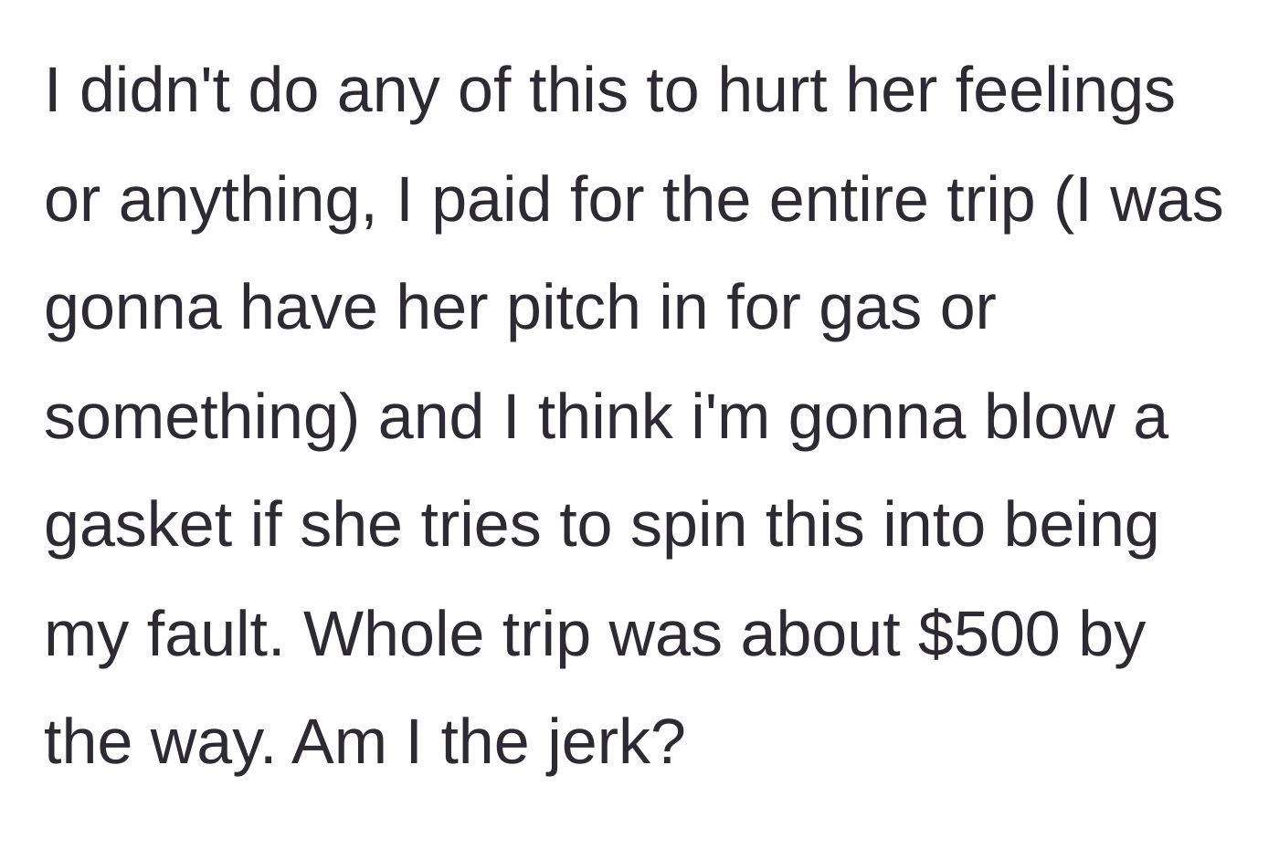 Story part 6 - Revealing the $500 cost of the trip and the fear of being blamed.