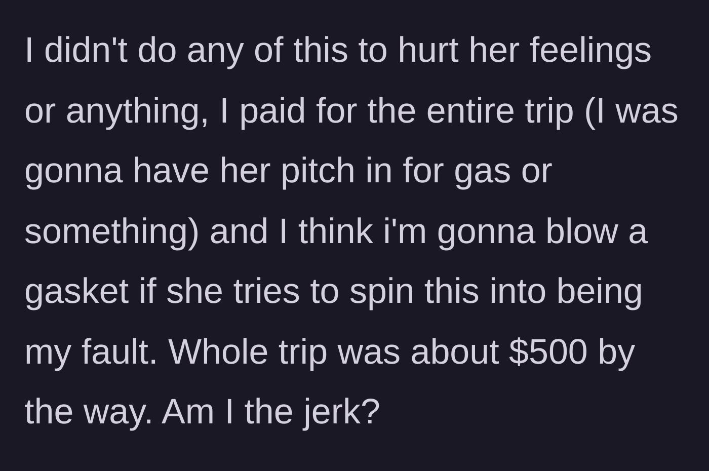 Story part 6 - Revealing the $500 cost of the trip and the fear of being blamed.