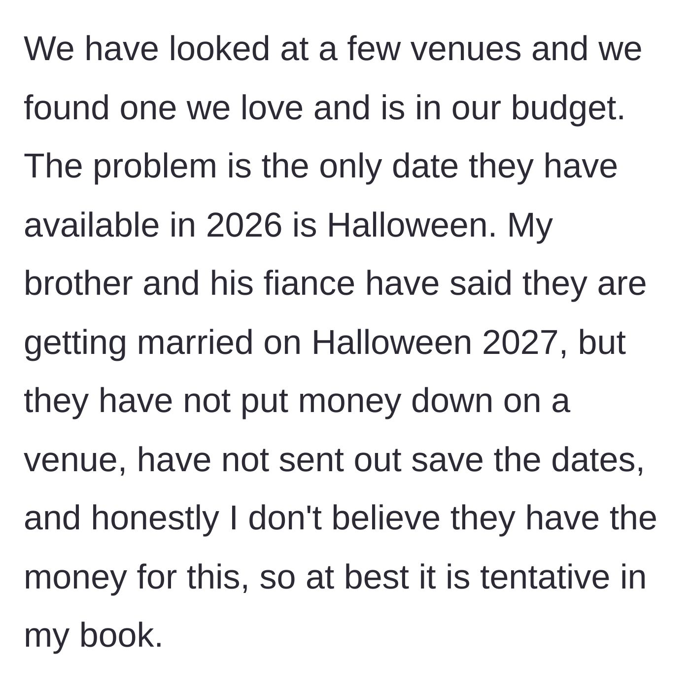 Story part 2 - The couple finds a perfect venue, but the only date available is Halloween 2026, which conflicts with his brother's tentative, unfunded plan for Halloween 2027.