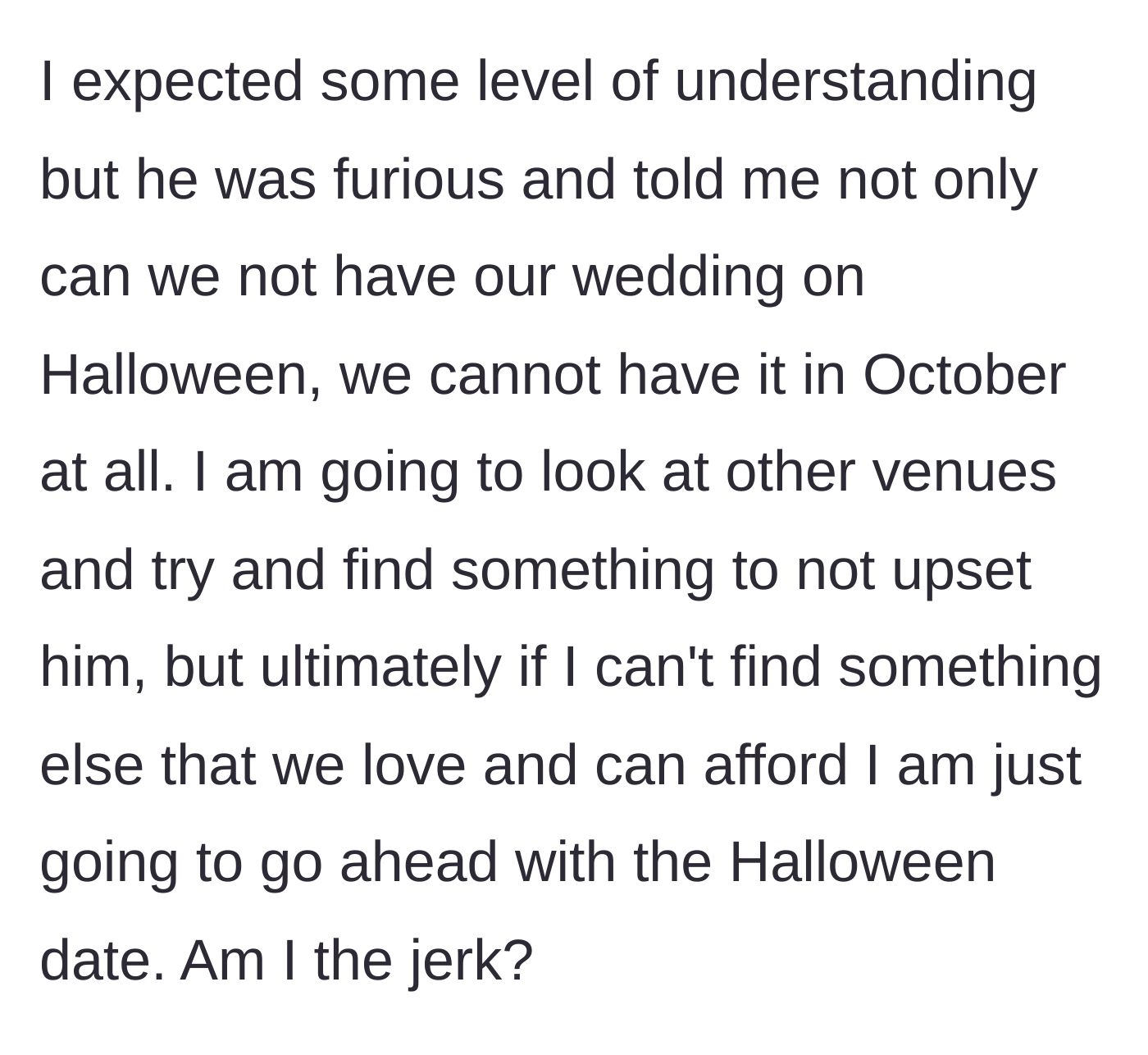 Story part 4 - The brother blows up, forbidding any October wedding, leaving the main character ready to book the Halloween date if no other options work out.