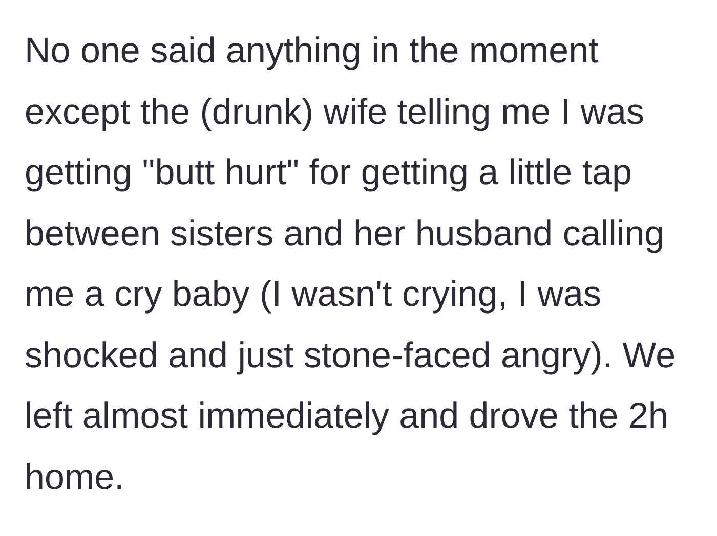 Story part 3 - The drunk wife dismisses the slap as a sisterly tap, her husband calls the main character a crybaby, and the couple leaves.