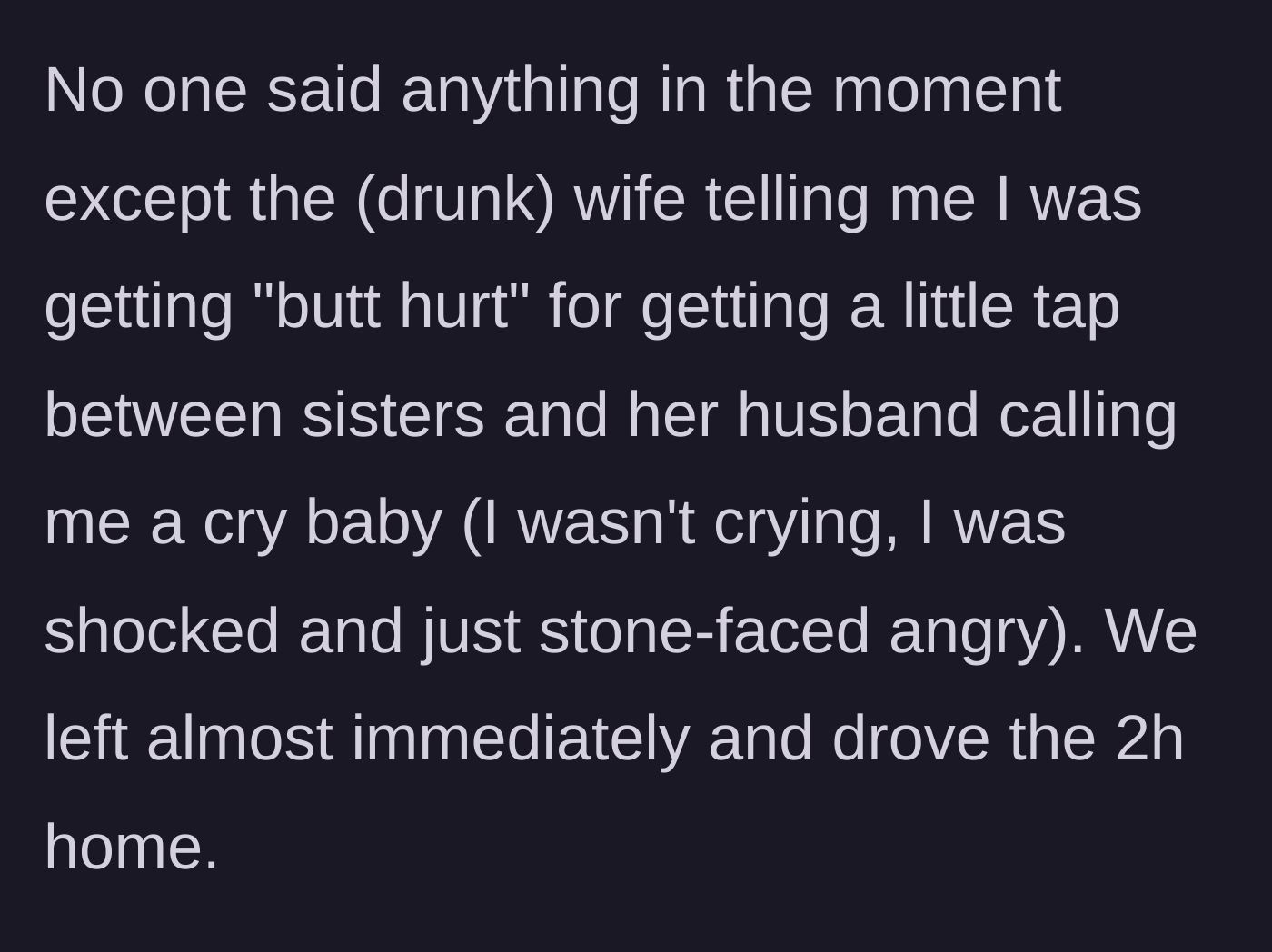 Story part 3 - The drunk wife dismisses the slap as a sisterly tap, her husband calls the main character a crybaby, and the couple leaves.