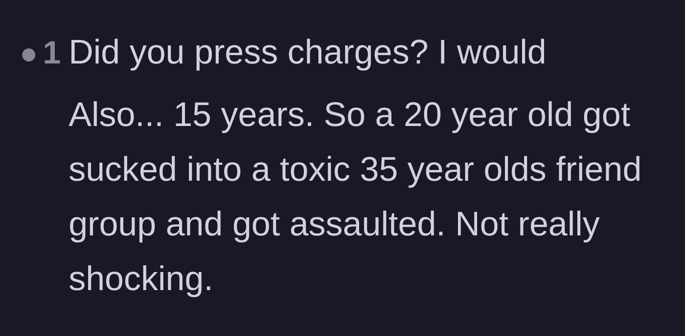 Comment thread 5 - A commenter urging the main character to press charges and connecting the assault to the toxic age-gap dynamic.