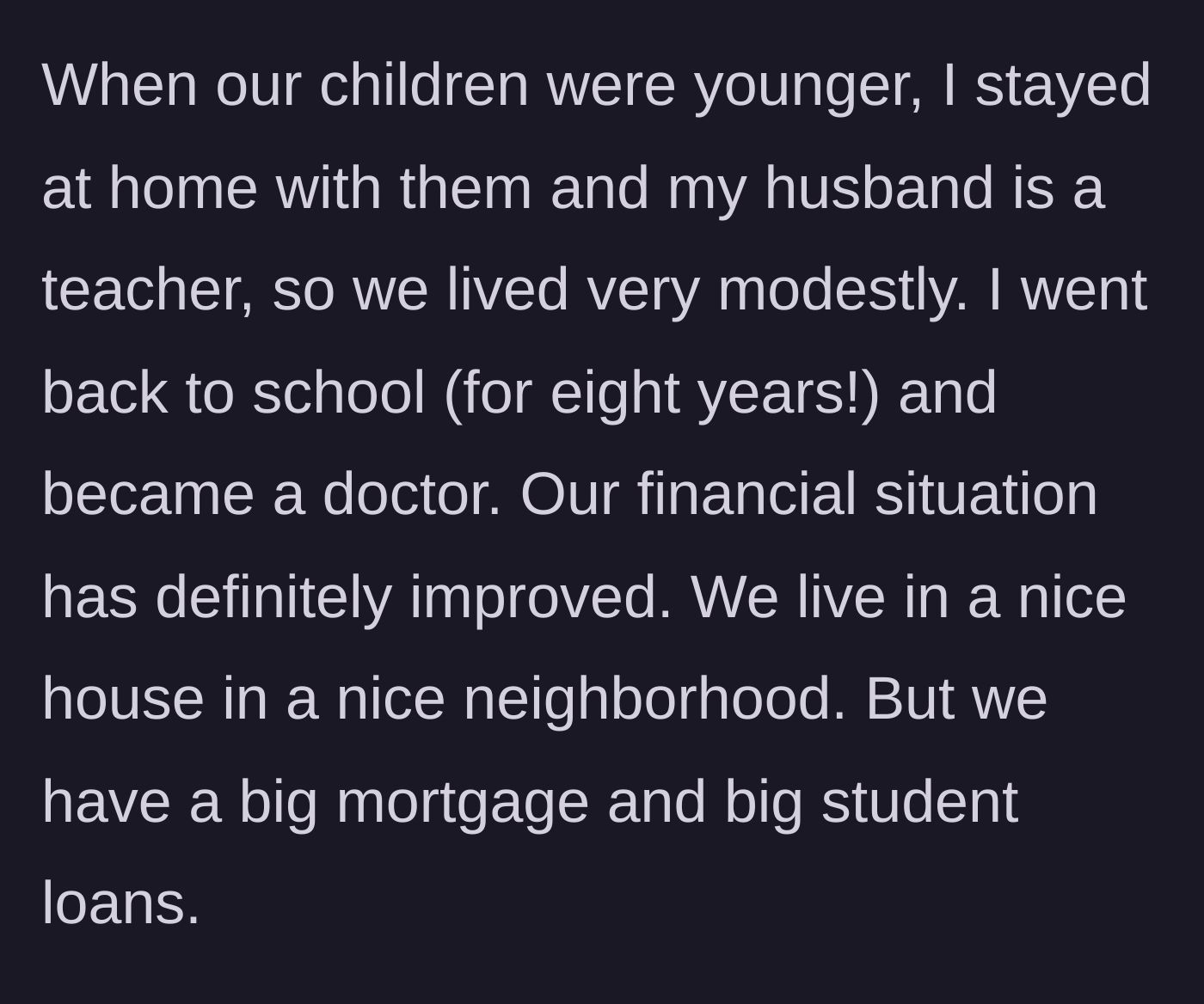Story part 2 - The adoptive mother explains her eight-year journey through medical school and her family's newfound financial success.