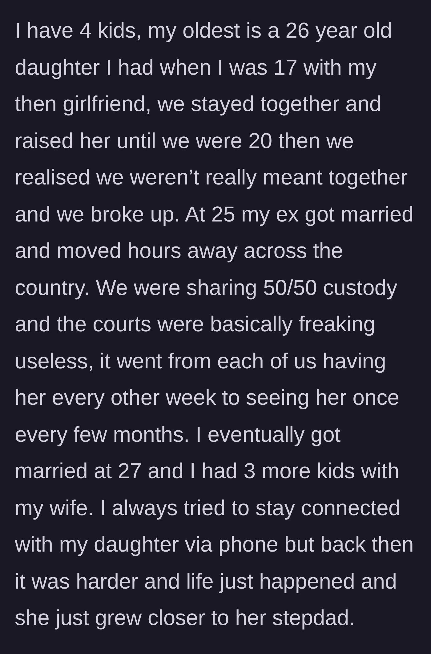 Story part 1 - A teenage romance ends, leading to a cross-country move and a father struggling with a broken custody system while his daughter bonds with her new stepdad.