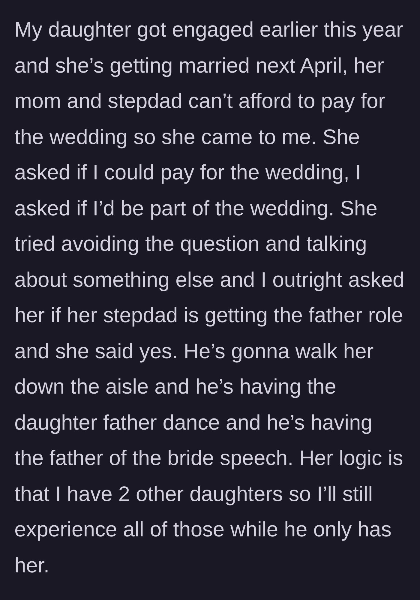 Story part 3 - The engaged daughter asks her father to pay for the wedding but admits her stepdad will get all the traditional father-of-the-bride honors.