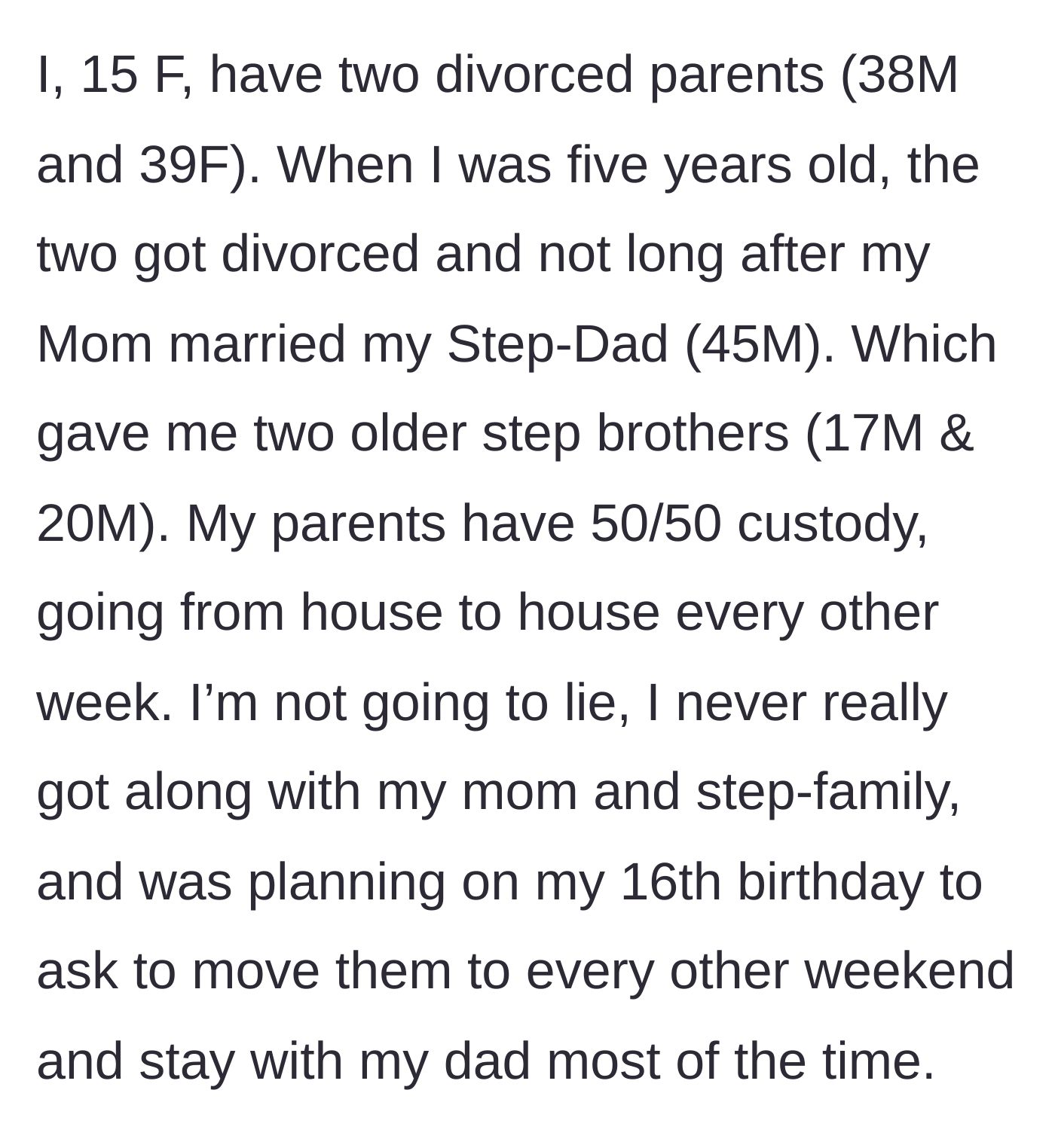 Story part 1 - A teenager explains her exhausting 50/50 custody arrangement and her strained relationship with her mother and stepfamily.
