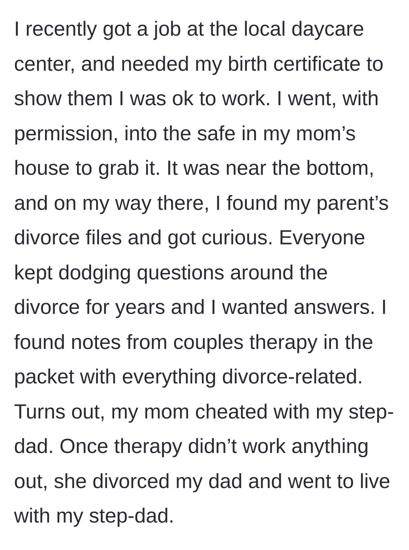 Story part 2 - The teenager searches a safe for her birth certificate but discovers old divorce files proving her mother's infidelity.