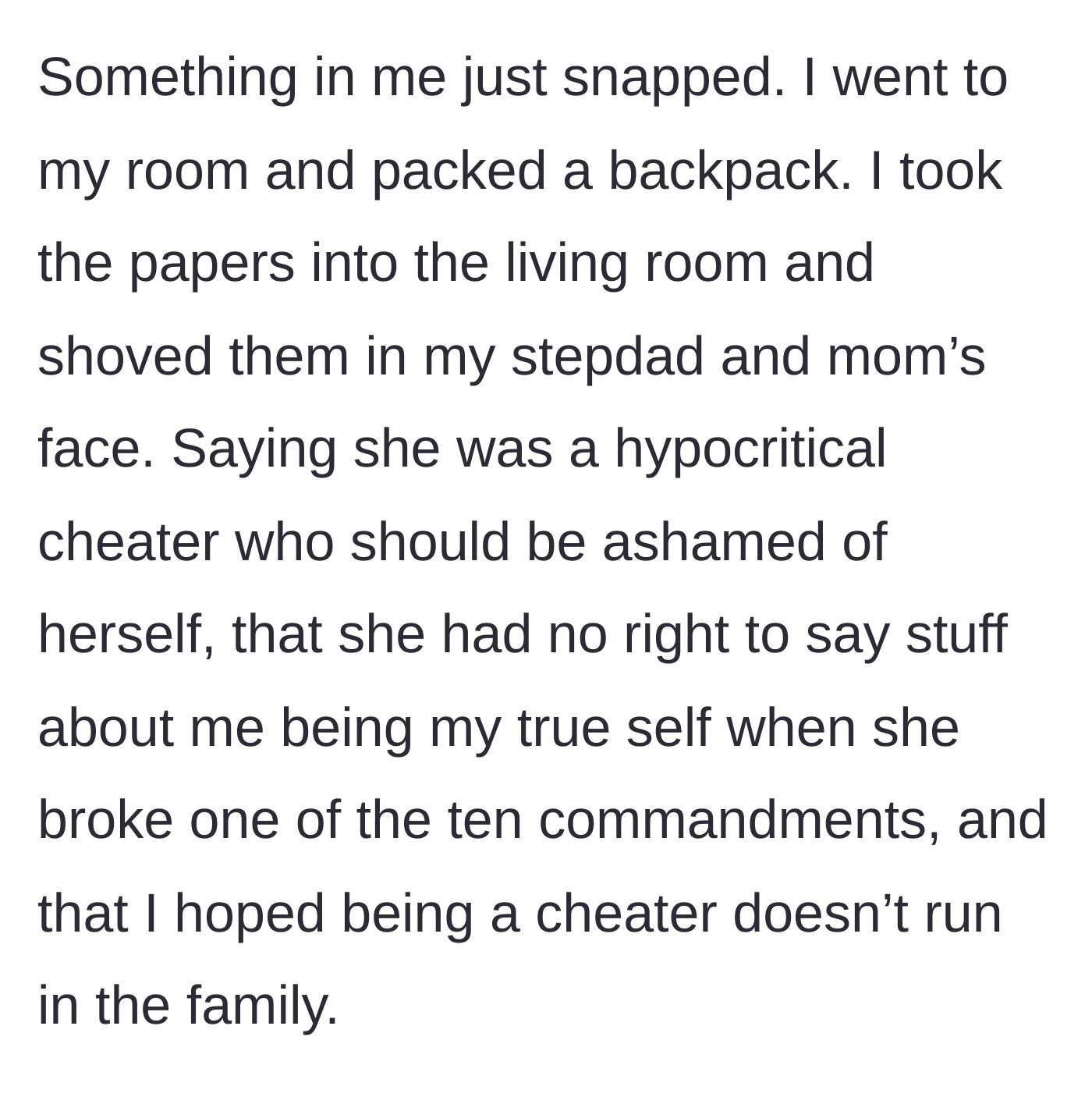 Story part 4 - The teenager packs a bag, confronts her mother and step-father with the divorce papers, and delivers a scathing verbal lashing.