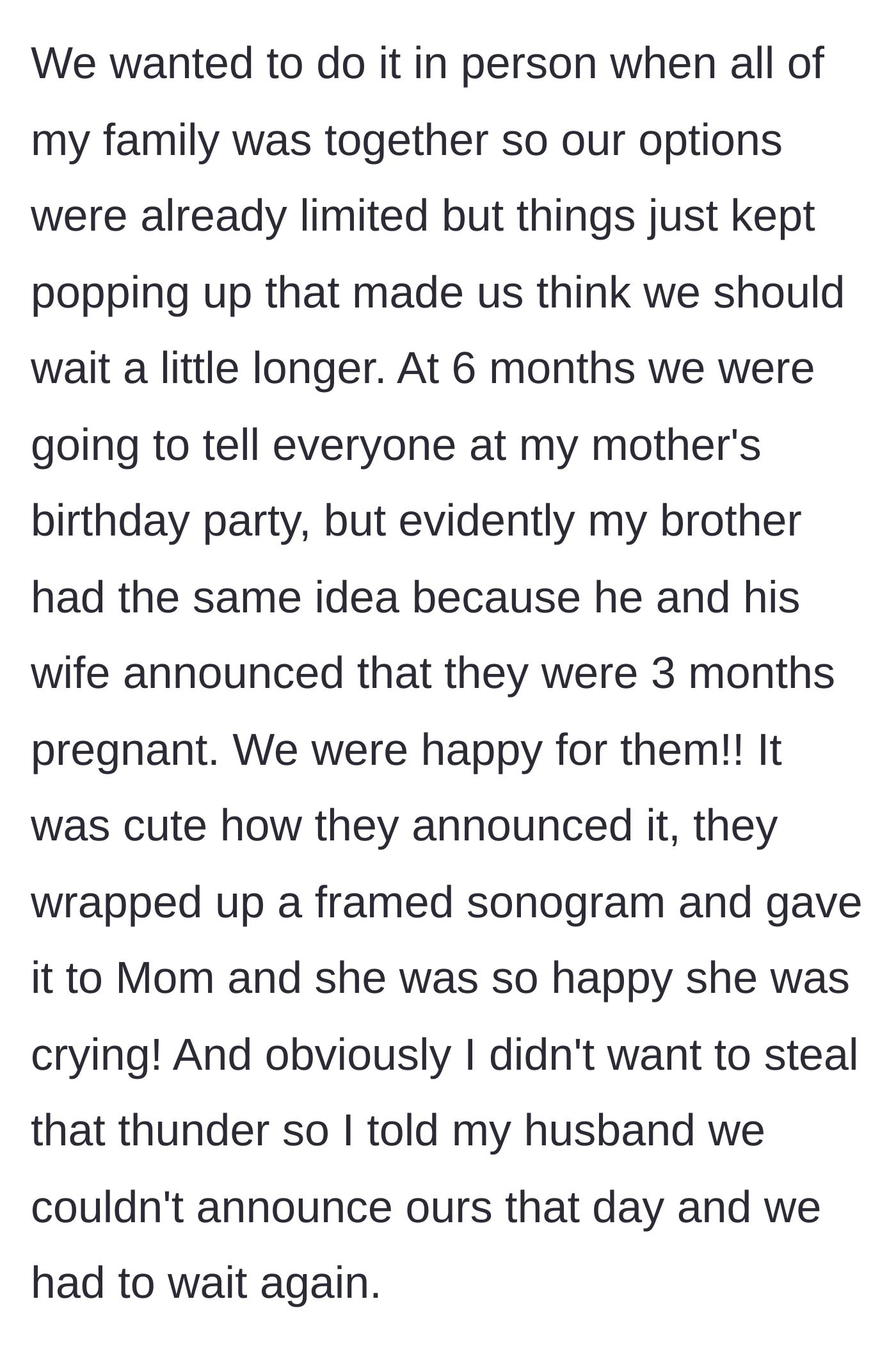 Story part 2 - The main character deciding to hold back her 6-month pregnancy announcement at a birthday party because her brother announced his 3-month pregnancy first.