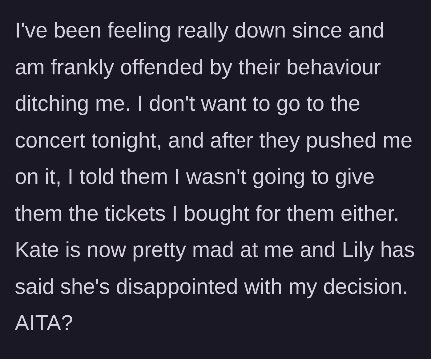 Story part 5 - Devastated OP refuses to give her friends the concert tickets, sparking major vacation drama.