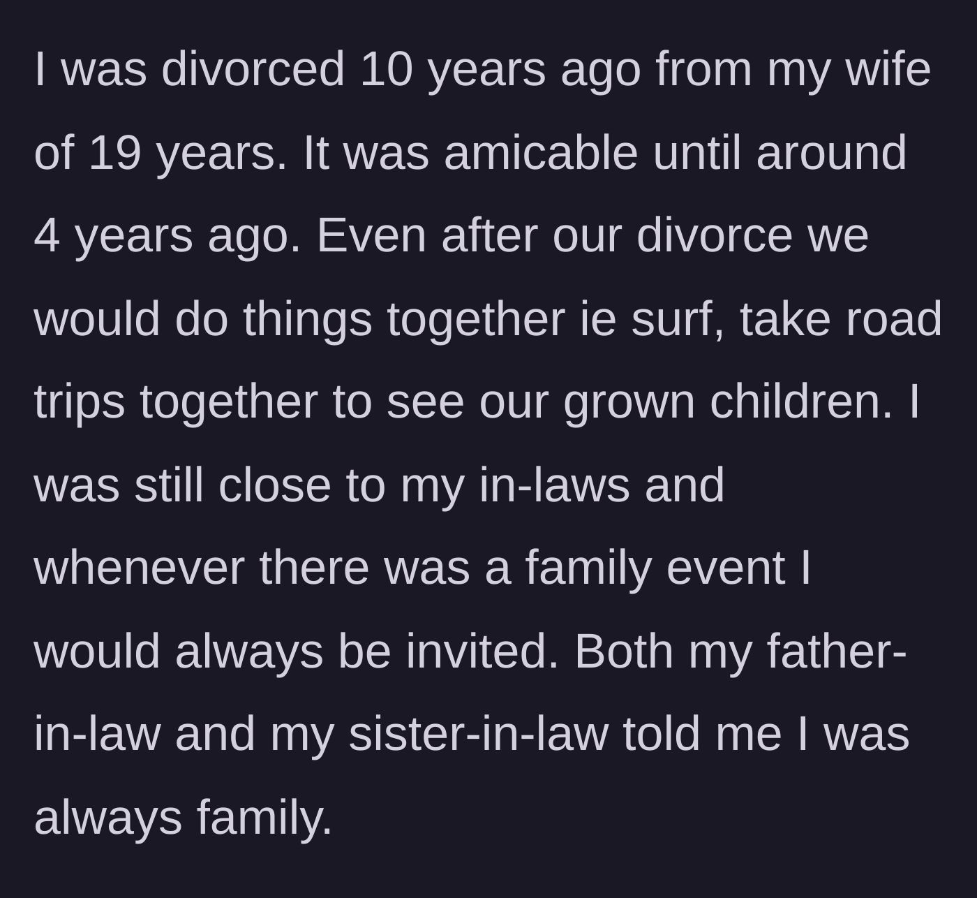 Story part 1 - A description of the initially amicable post-divorce relationship and shared family events with the former in-laws.