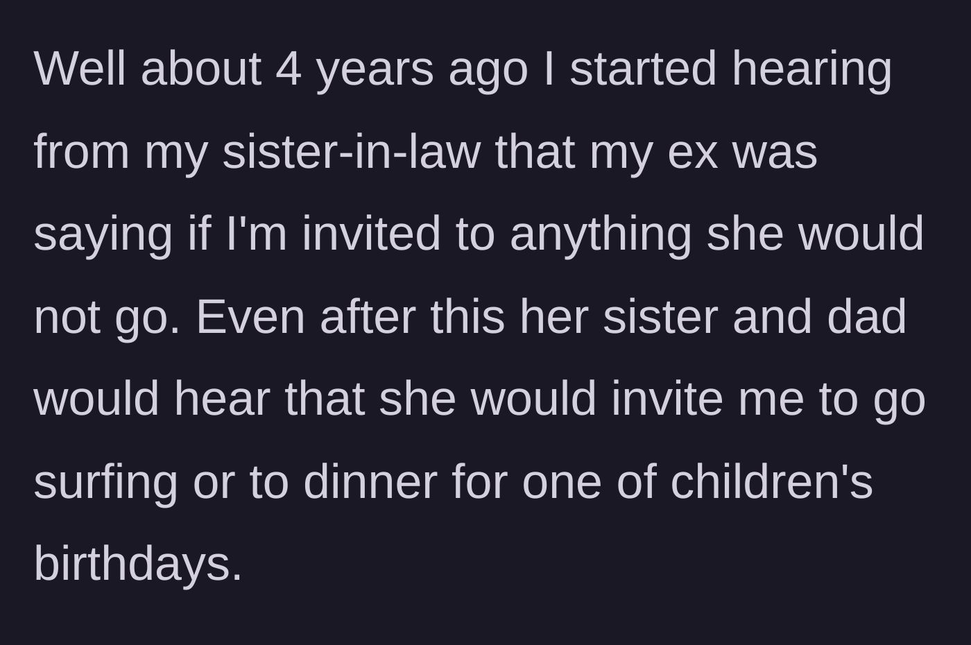 Story part 3 - The ex-wife issuing family ultimatums while paradoxically continuing to invite the narrator to social outings.