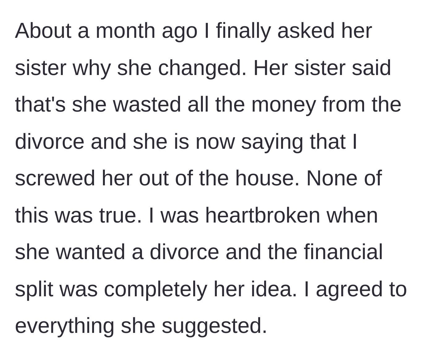 Story part 4 - The sister-in-law revealing the ex-wife squandered her settlement and is now crying foul.