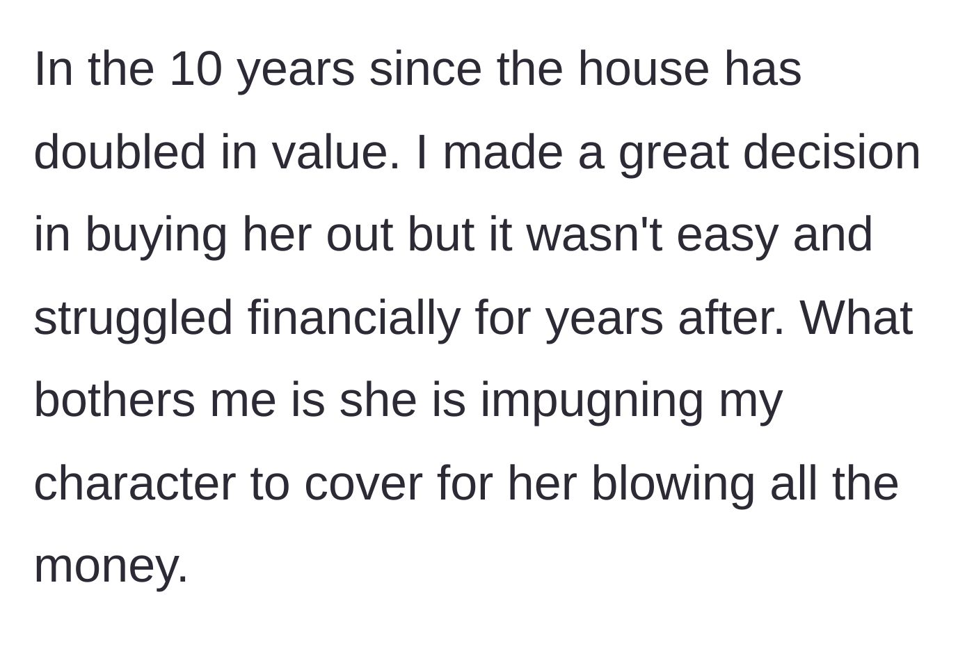Story part 5 - The narrator reflecting on the house's doubled value and his frustration over his character being attacked.