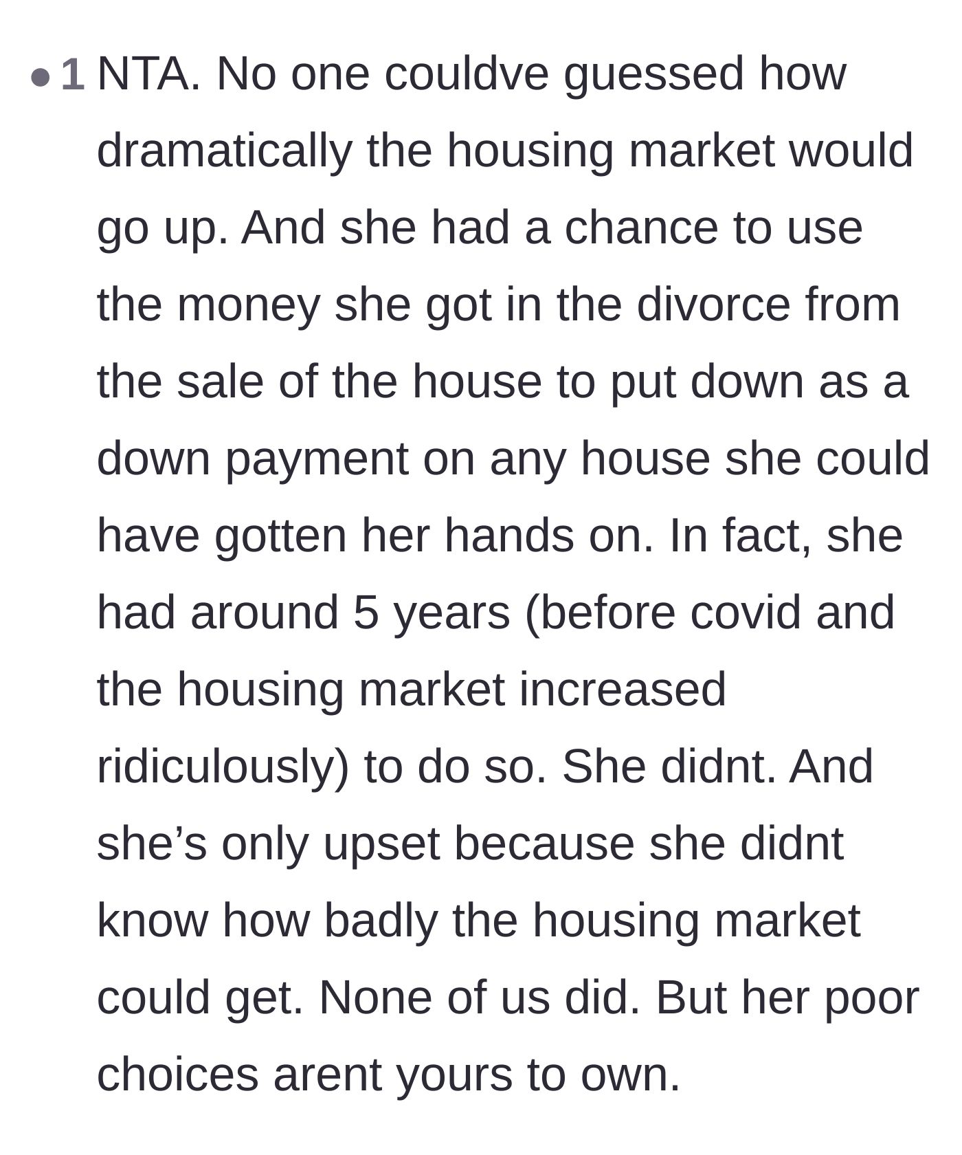 Comment thread 5 - Commentary on the ex-wife's failure to capitalize on the pre-pandemic housing market when she had the liquid funds to do so.