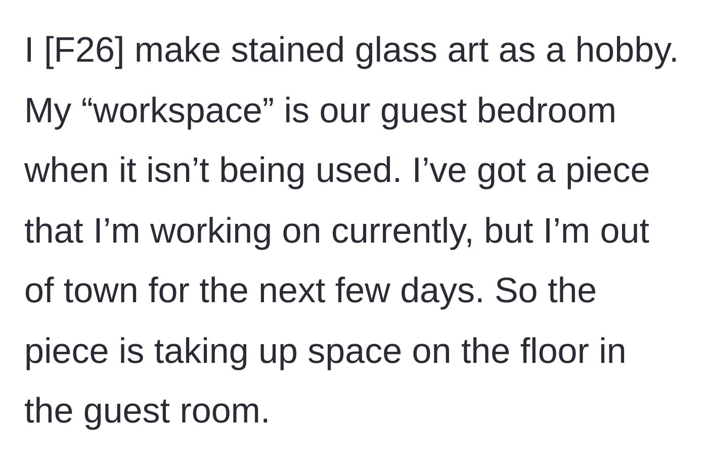 Story part 1 - Explaining her stained glass hobby and leaving her current fragile project on the guest room floor while out of town.