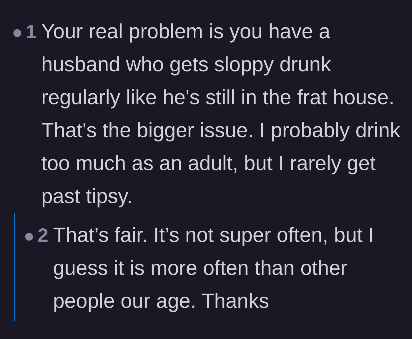 Comment thread 4 - Analyzing the husband's dangerous drinking habits and refusal to outgrow his single-guy lifestyle.