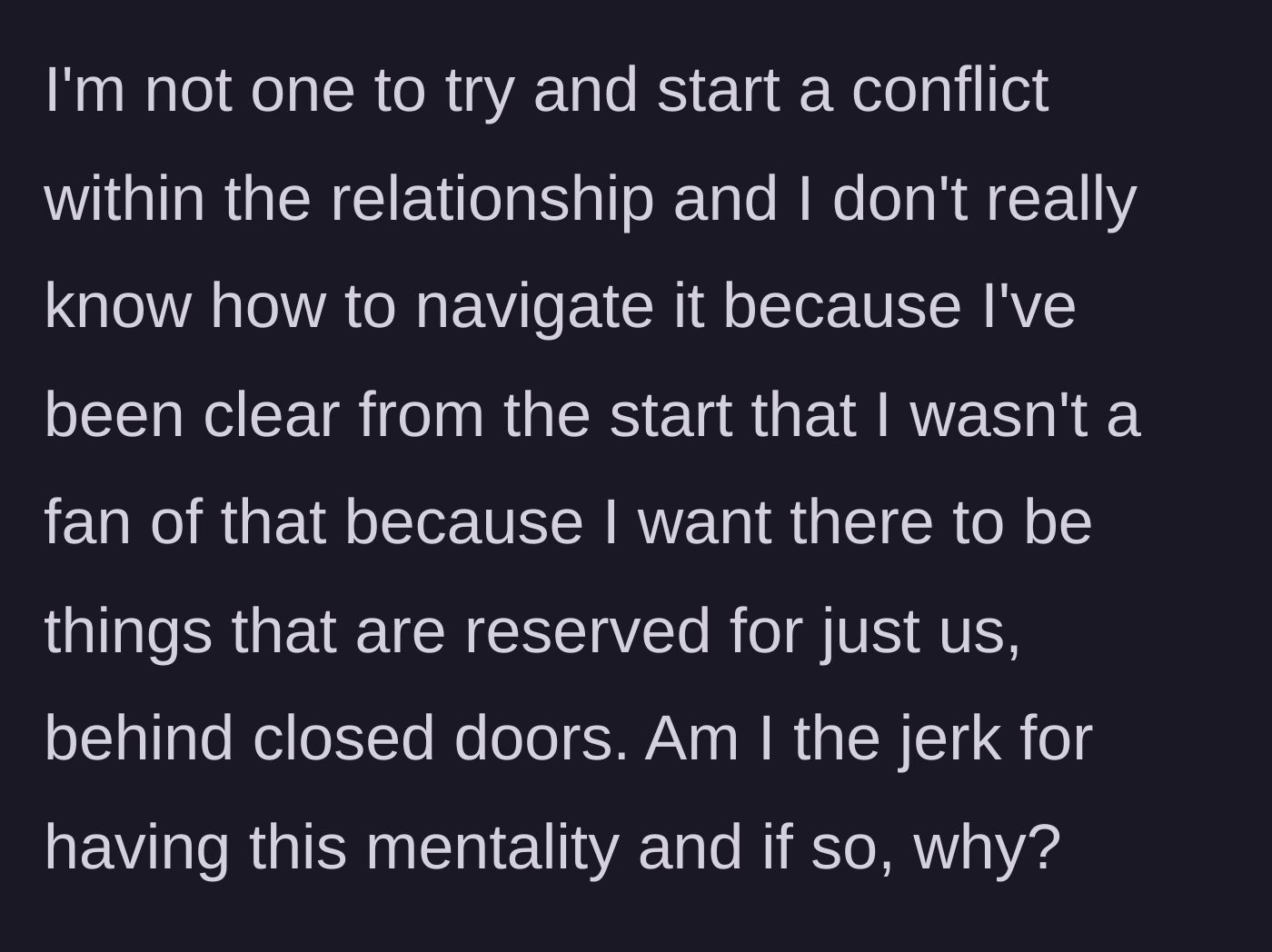 Story part 4 - The boyfriend questions if he is a jerk for wanting her intimate body parts to be reserved just for him.