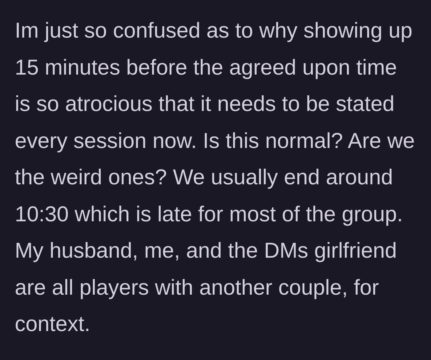 Story part 5 - The main character questions if they are weird for their punctuality, noting the late end time and group dynamic.