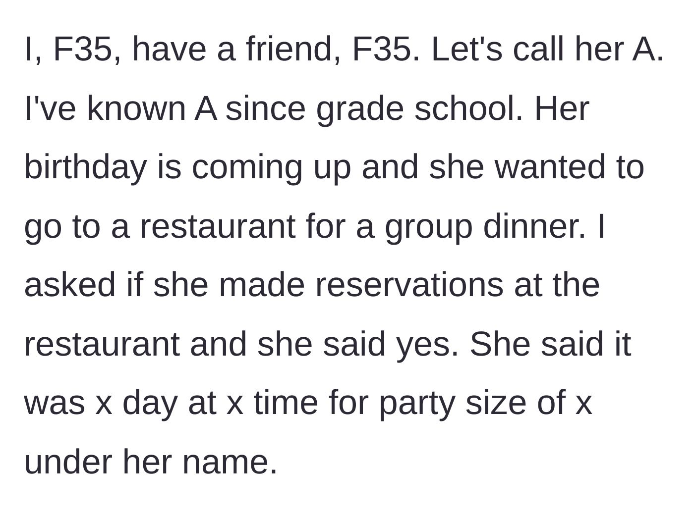 Story part 1 - The main character explains her 35-year-old friend claiming she made specific birthday dinner reservations for the group.