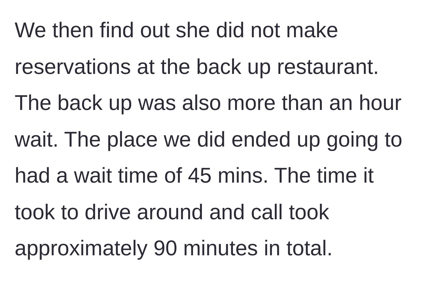 Story part 3 - The agonizing 90-minute drive around town trying to find a restaurant that would take them last year.