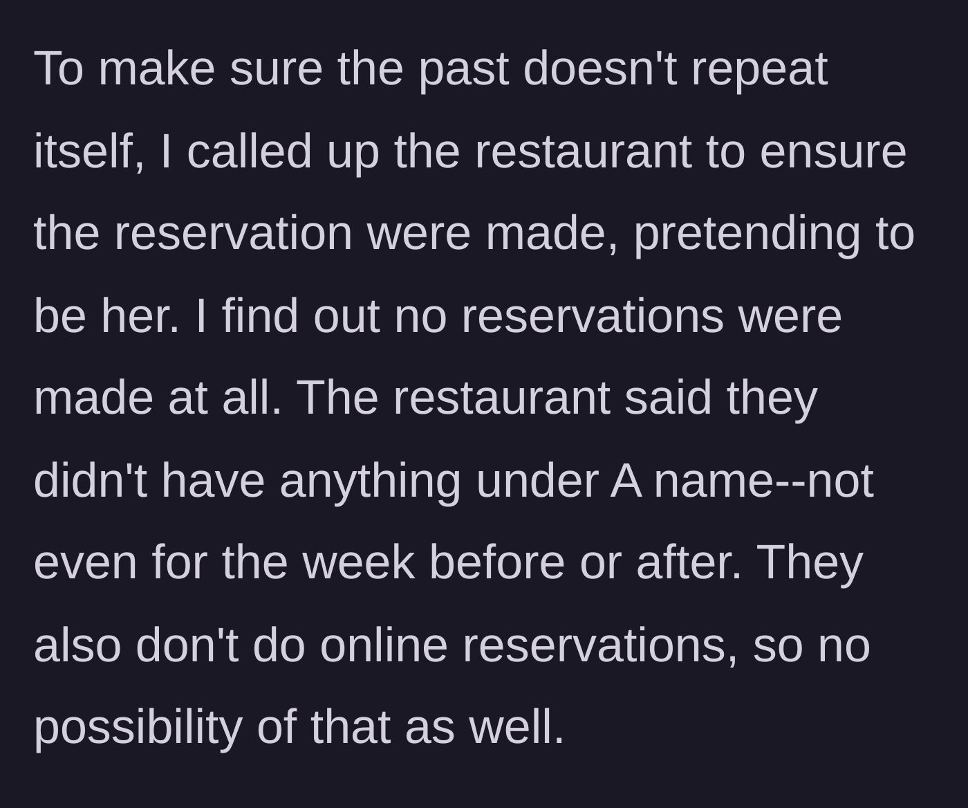 Story part 4 - The main character calls the restaurant pretending to be the friend and catches the blatant lie.