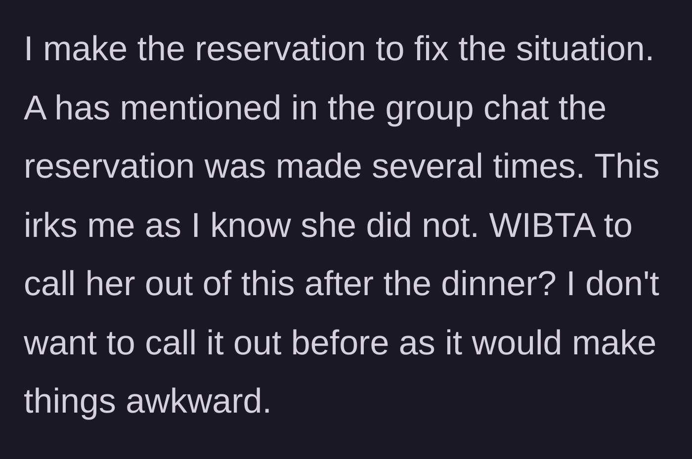 Story part 5 - The main character secures the reservation herself while the friend continues to brag in the group chat, prompting the ultimate question.