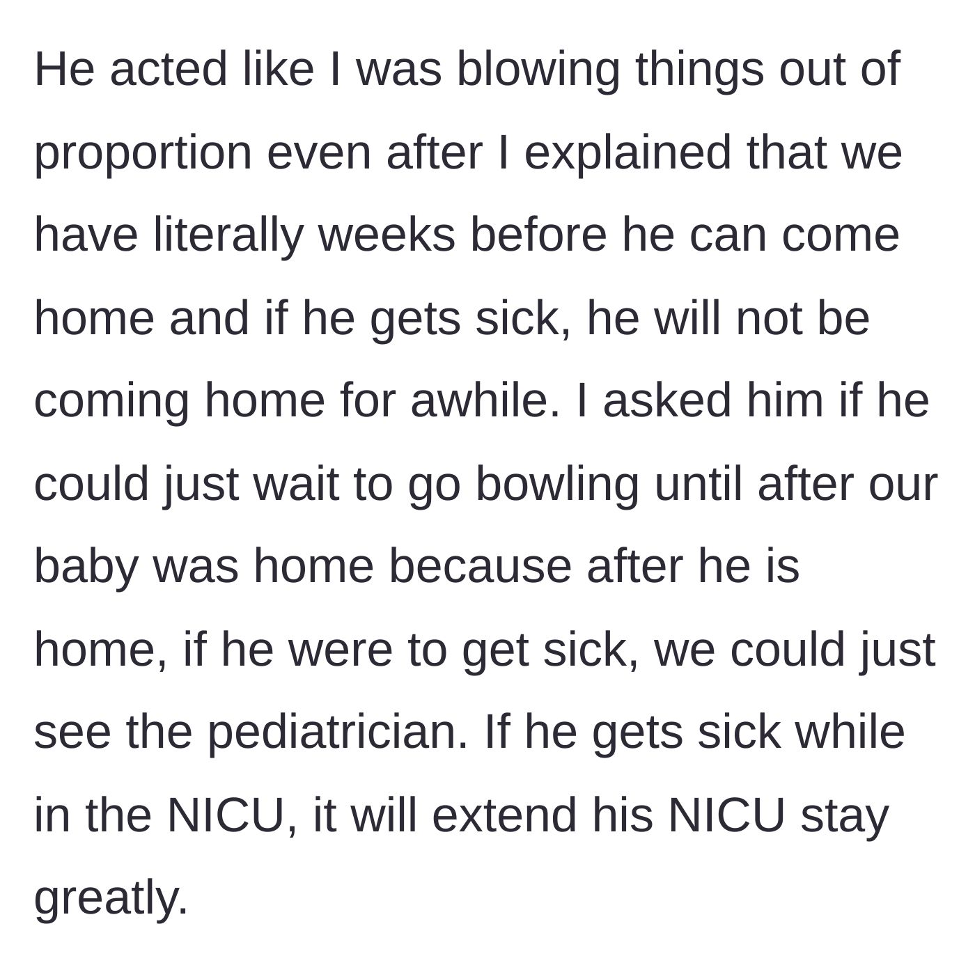 Story part 4 - The husband dismisses her concerns as an overreaction, despite the reality that illness would extend the NICU stay.
