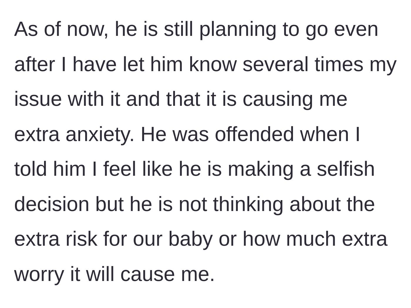 Story part 6 - The husband remains stubborn, offended by being called selfish, and disregards her escalating anxiety.
