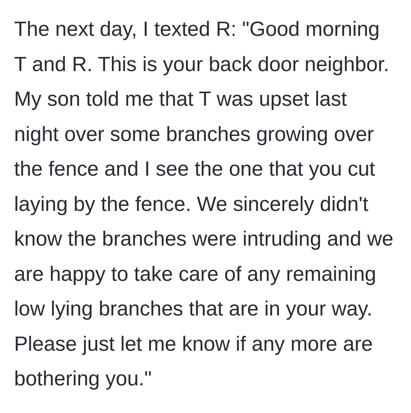 Story part 4 - A highly polite and accommodating text message sent to the neighbor offering to trim the branches.