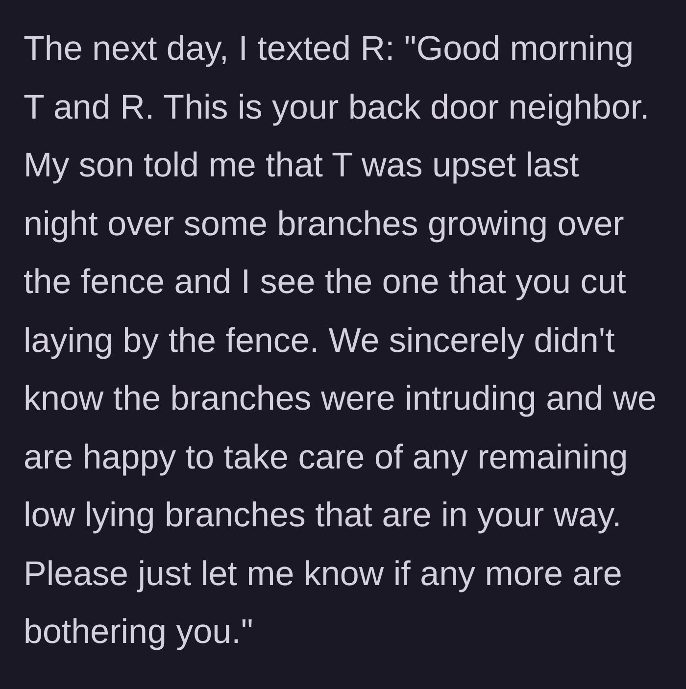 Story part 4 - A highly polite and accommodating text message sent to the neighbor offering to trim the branches.