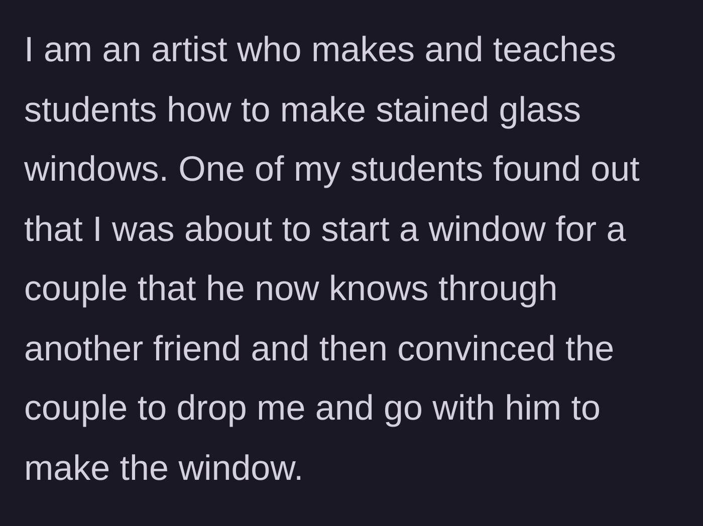 Story part 1 - A stained glass student steals a commission from his own teacher.
