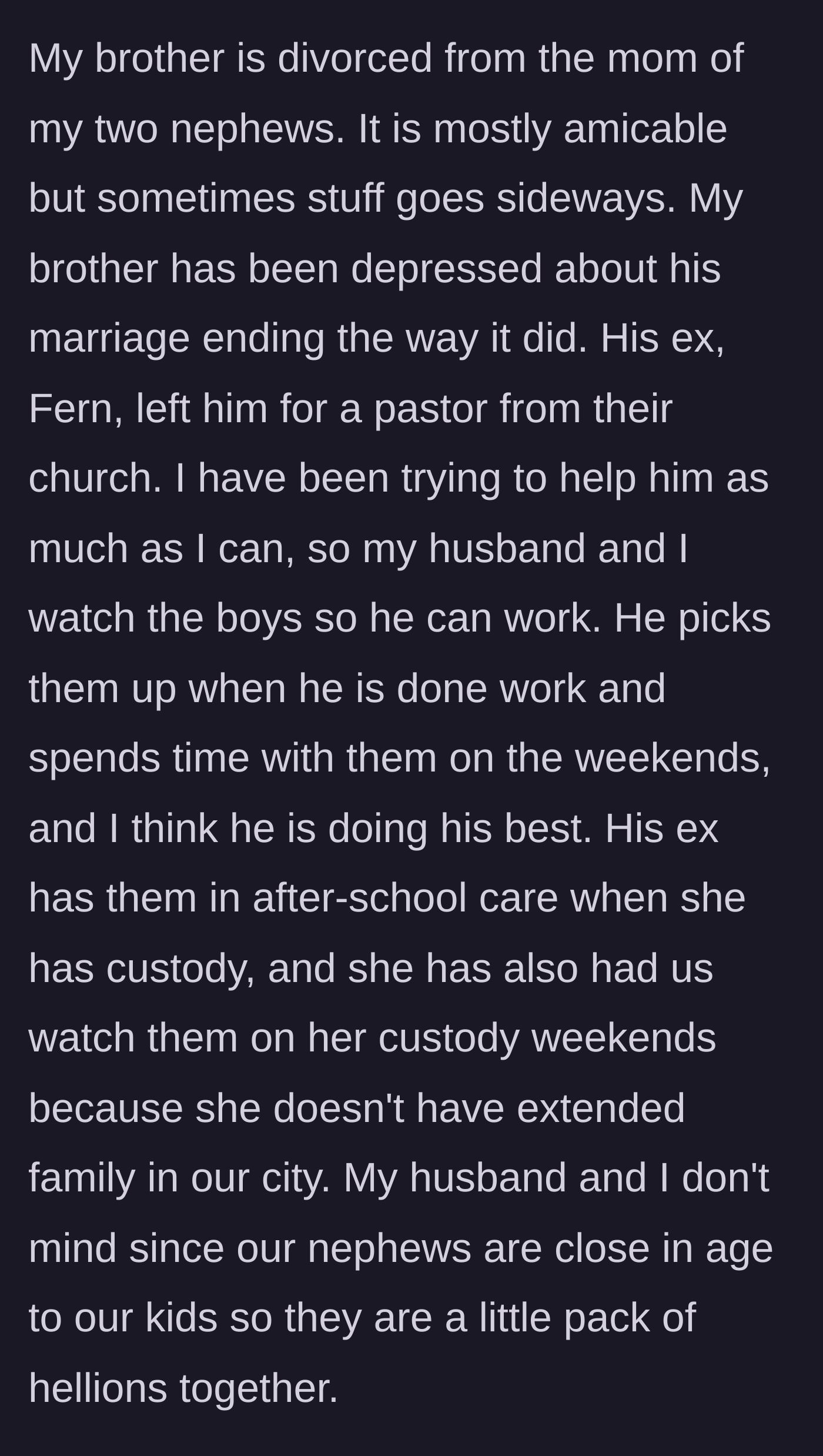 Story part 1 - A brief background on a messy divorce where the ex-wife left for a pastor, and the aunt helping out with childcare.