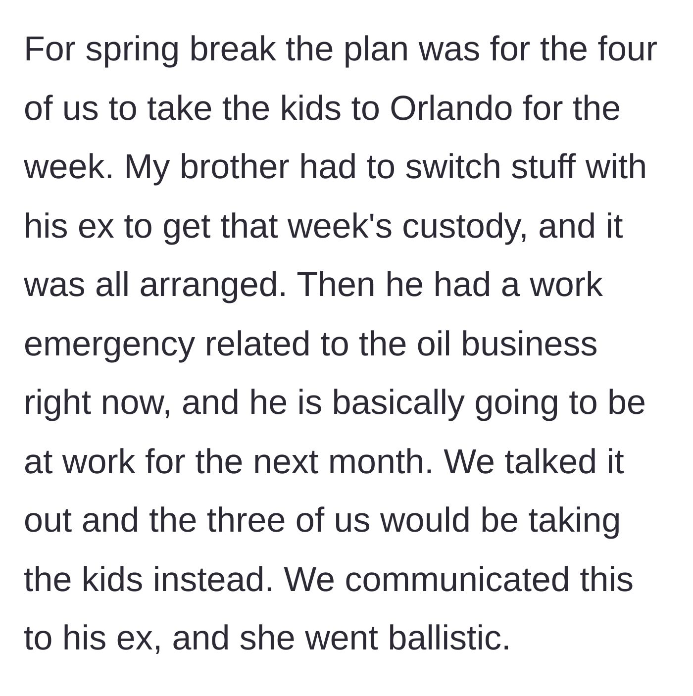 Story part 3 - The brother gets called into a work emergency for a planned Disney trip, and the ex-wife reacts furiously to the new plan.