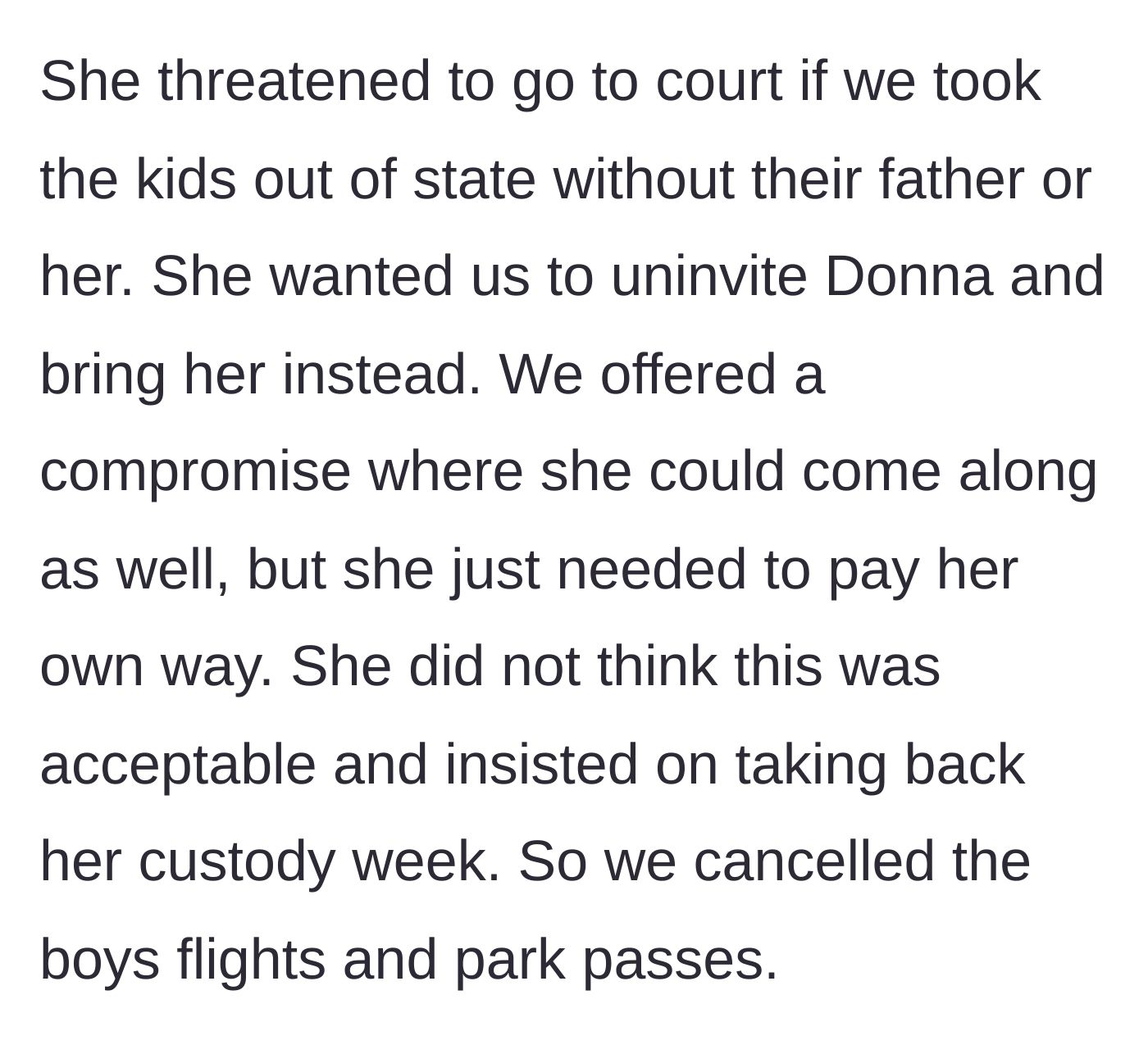 Story part 4 - The ex-wife threatens court and demands a free vacation, resulting in the aunt cancelling the boys' tickets.