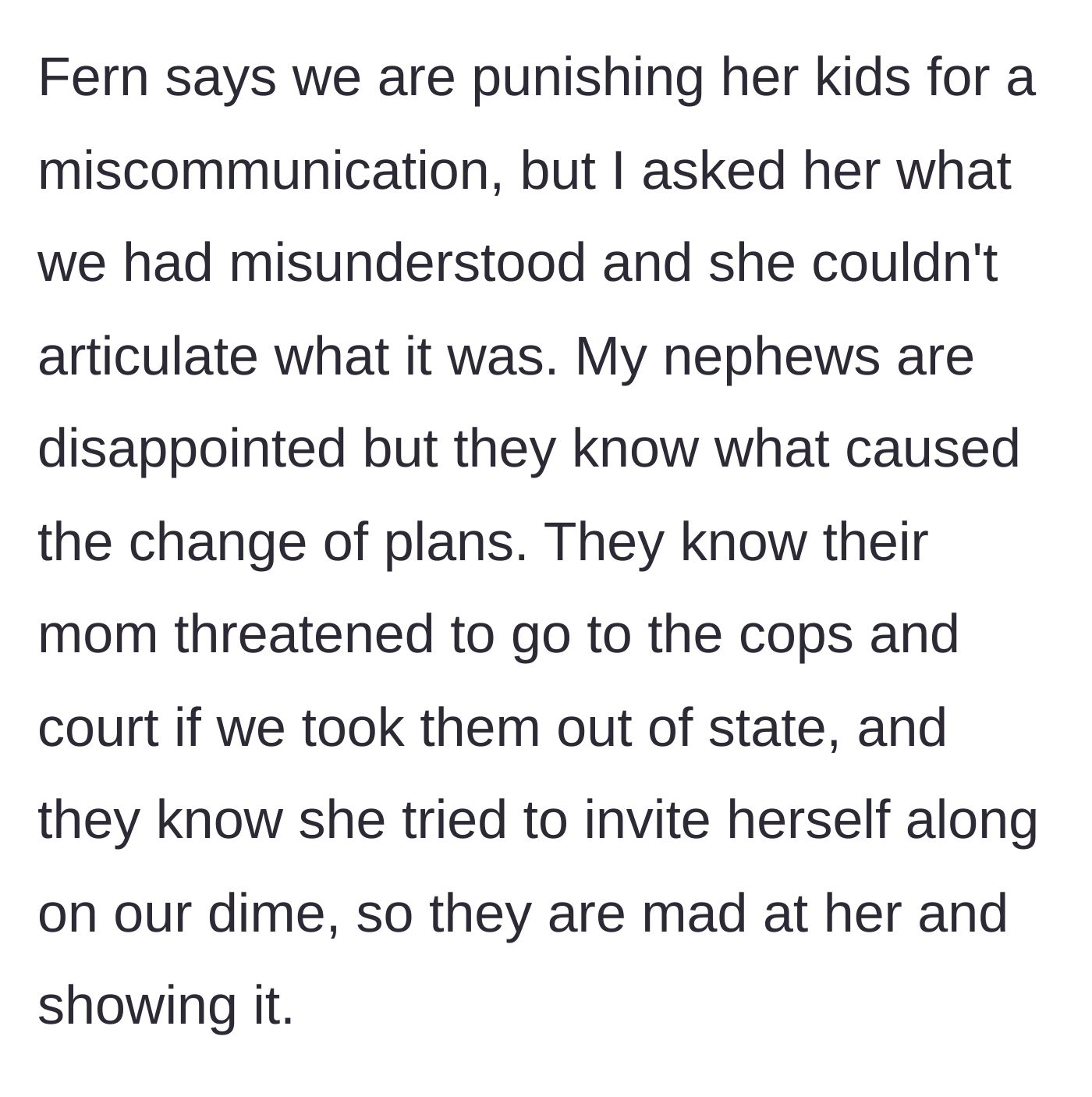 Story part 6 - The ex-wife tries to claim miscommunication, while the nephews are visibly angry at their mom for ruining their trip.