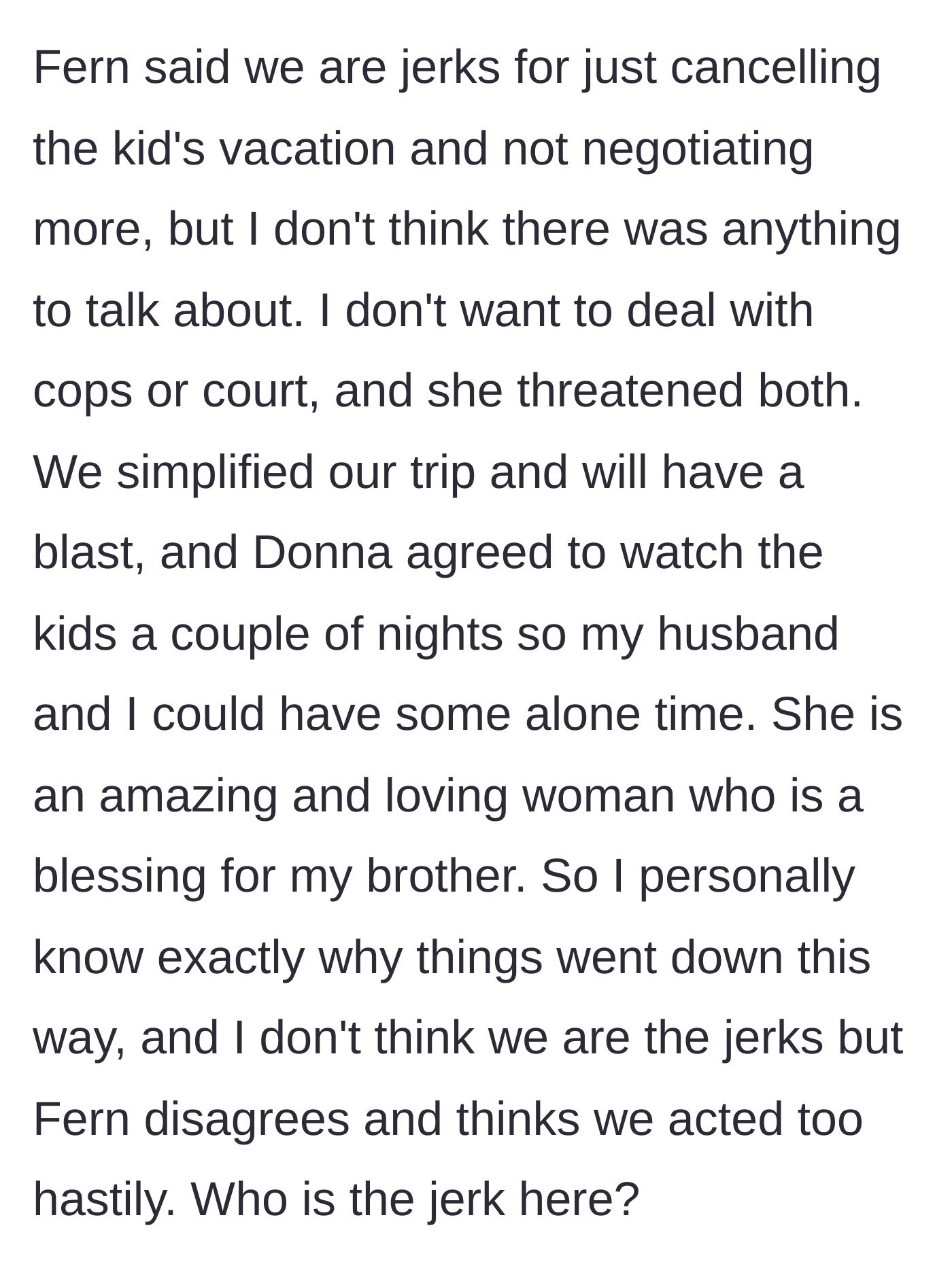 Story part 7 - The aunt reflects on having a fantastic, drama-free trip while the ex-wife continues to complain.