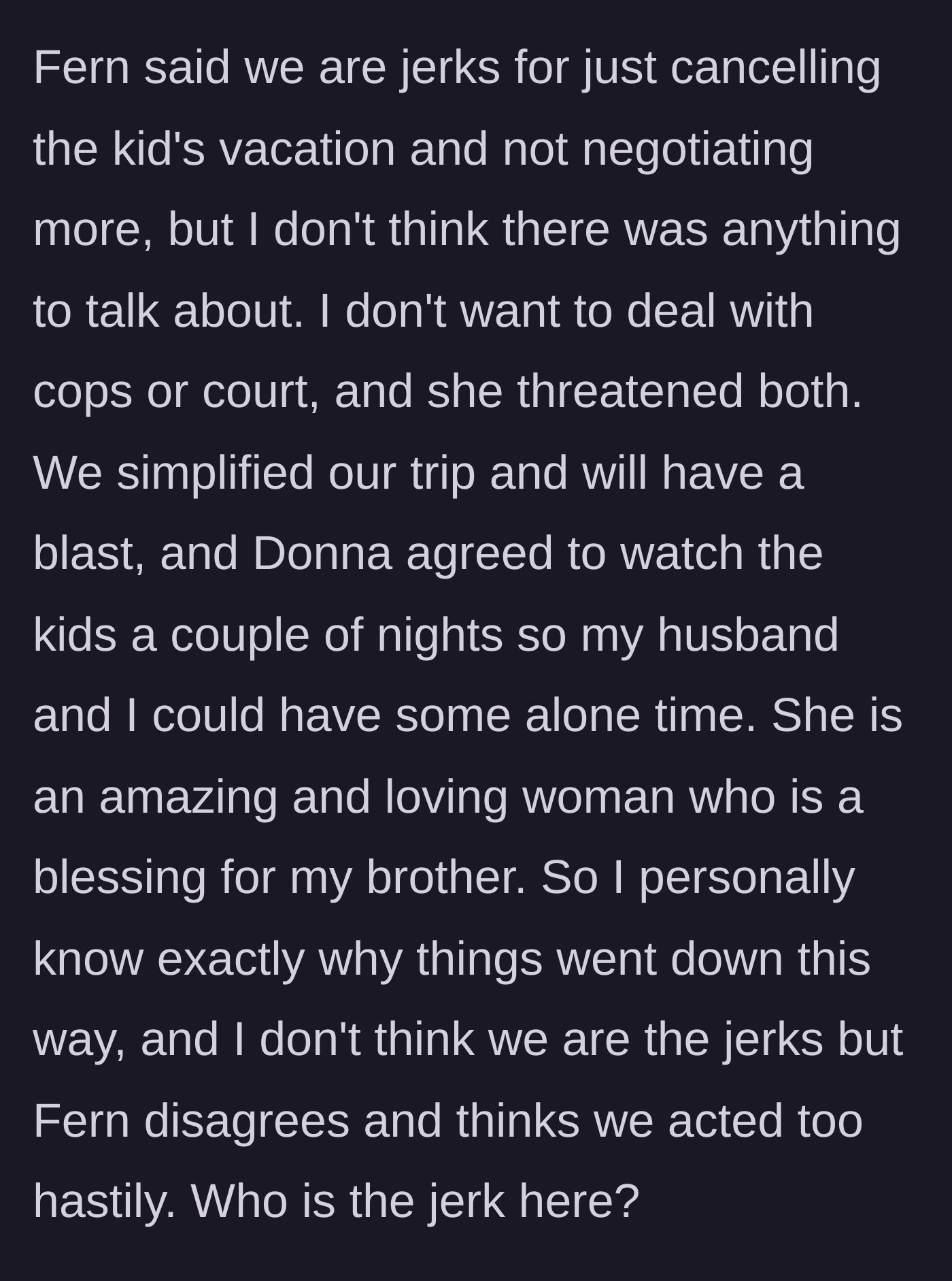 Story part 7 - The aunt reflects on having a fantastic, drama-free trip while the ex-wife continues to complain.