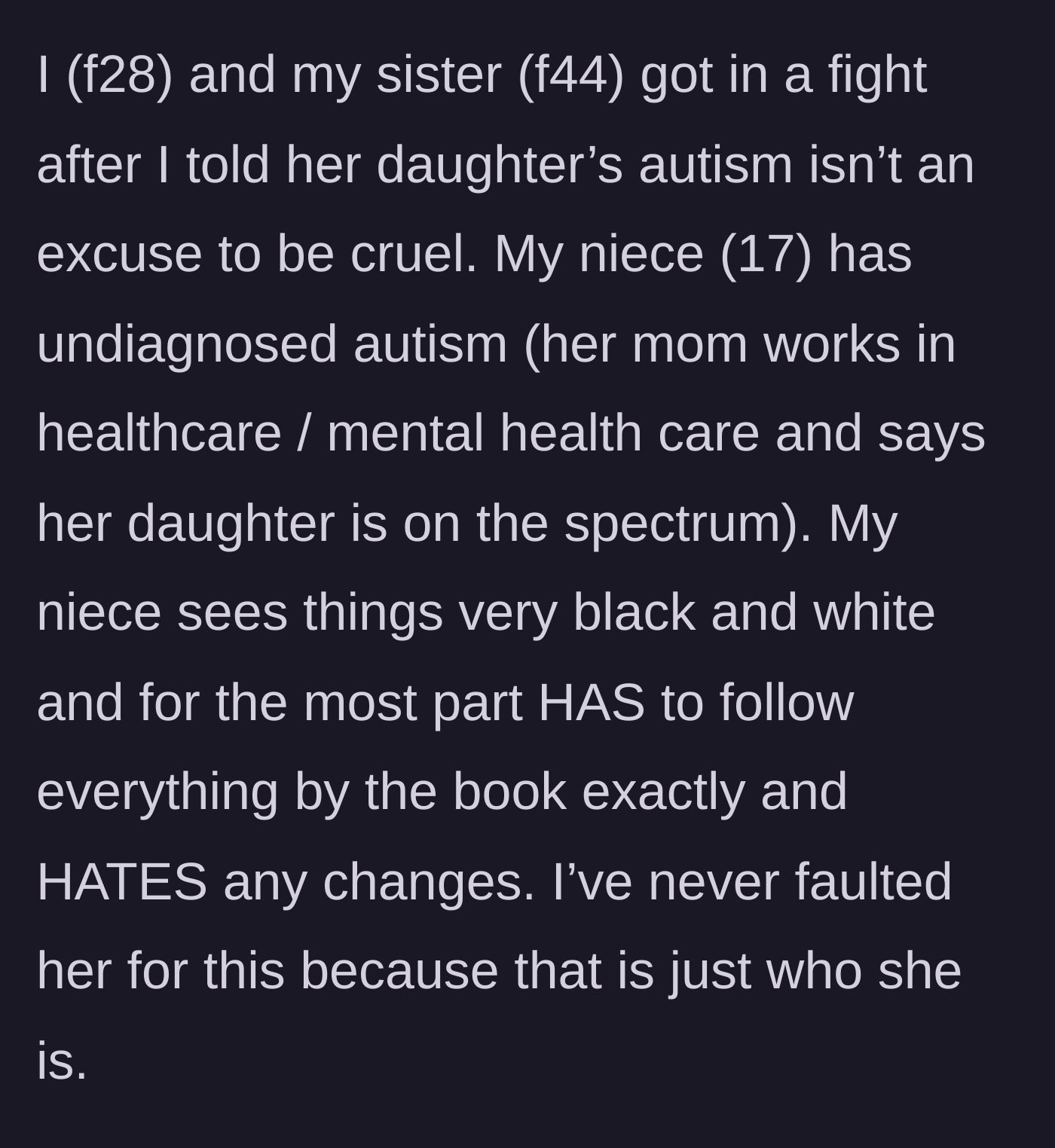 Story part 1 - An aunt explaining her 17-year-old niece's undiagnosed autism and rigid worldview.