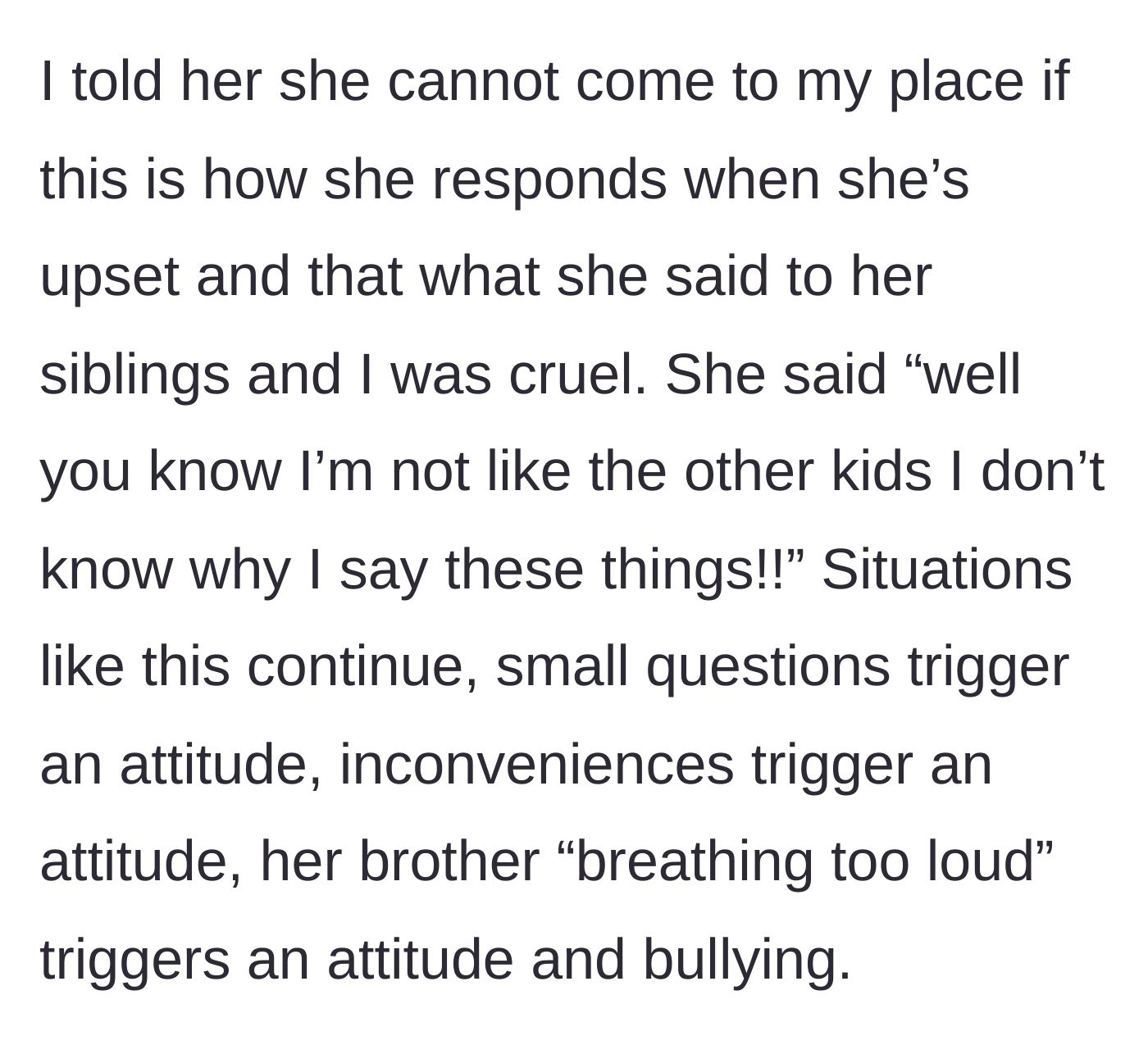 Story part 3 - The aunt telling the niece she cannot come over if she behaves cruelly, and the niece defending herself.