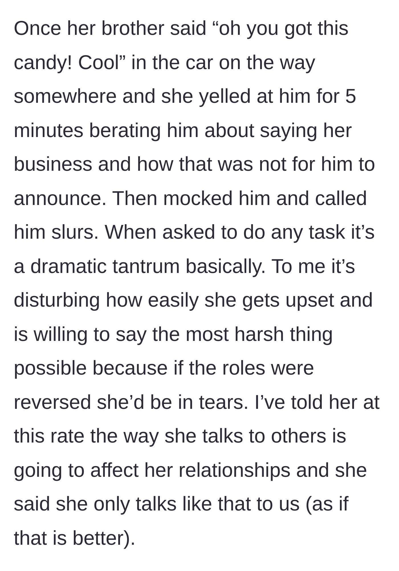 Story part 4 - The niece screaming at her brother in the car for five minutes over a harmless comment about candy.