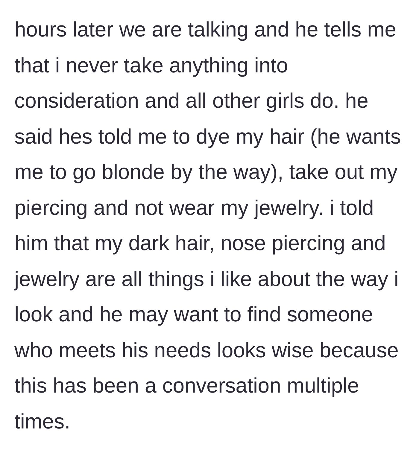 Story part 3 - The boyfriend throws a tantrum, comparing her to 'other girls' and demanding she dye her hair blonde and permanently remove her jewelry.