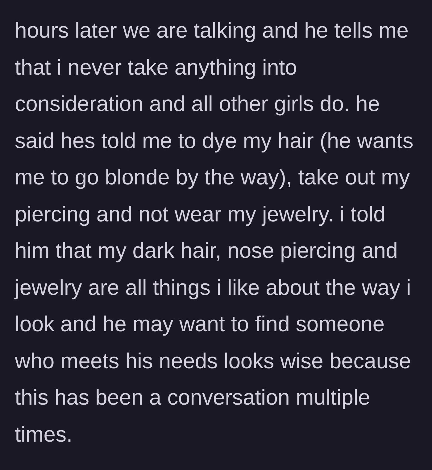 Story part 3 - The boyfriend throws a tantrum, comparing her to 'other girls' and demanding she dye her hair blonde and permanently remove her jewelry.