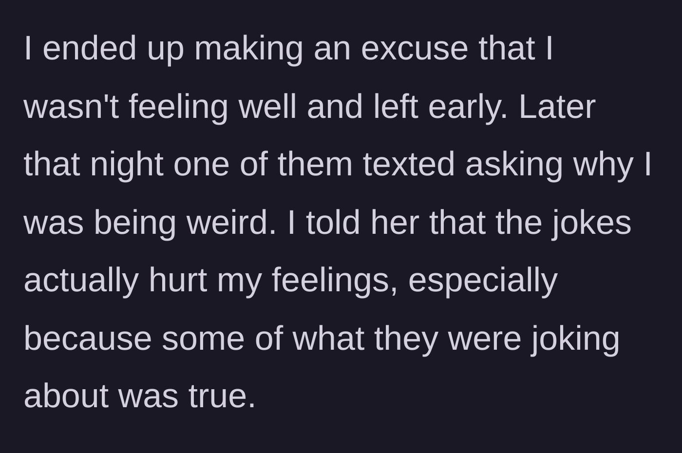 Story part 3 - She makes an excuse to leave early, and later texts a friend to vulnerably confess her hurt feelings.