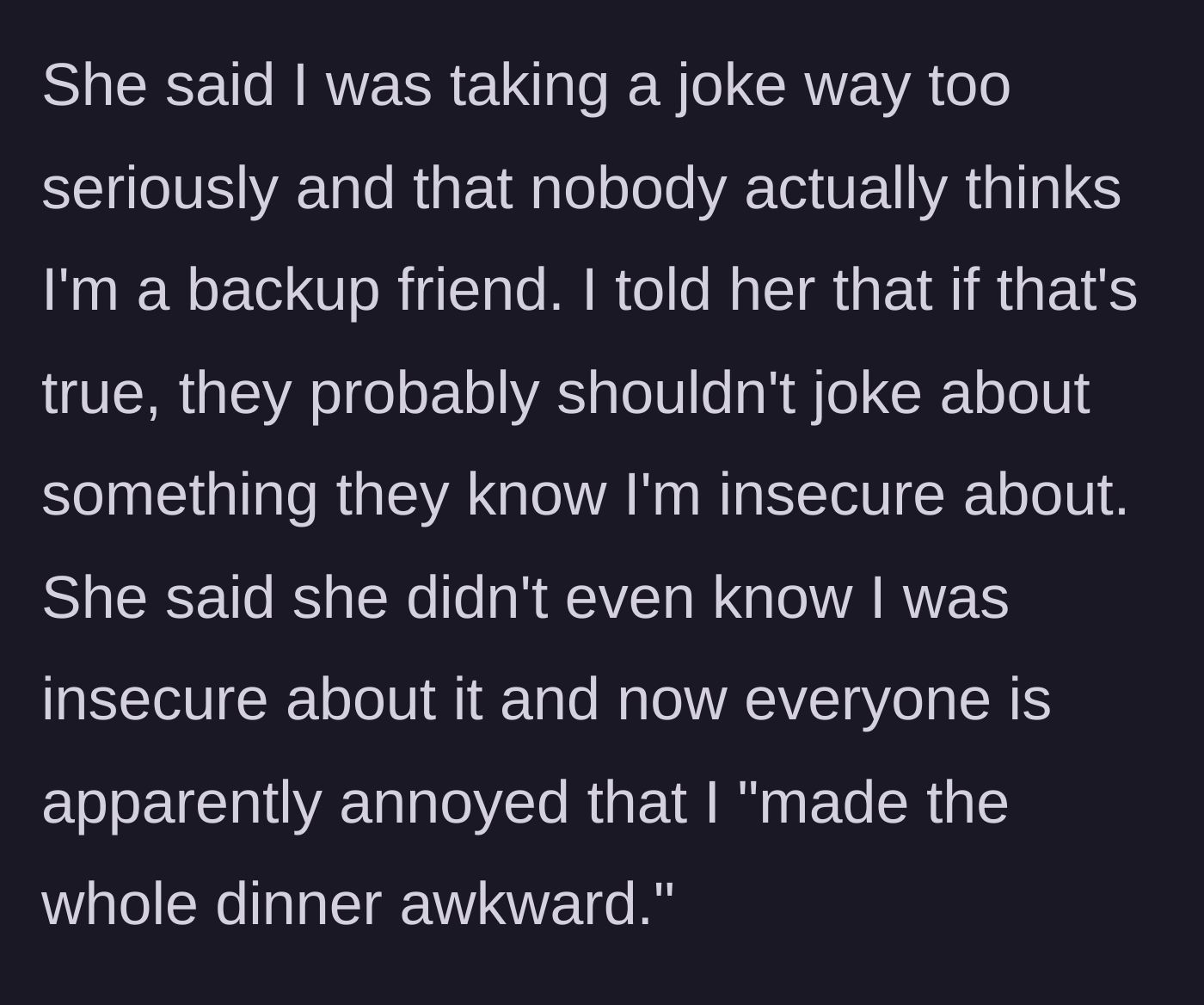 Story part 4 - The friend invalidates her feelings, blaming her for ruining the vibe and making the dinner awkward.