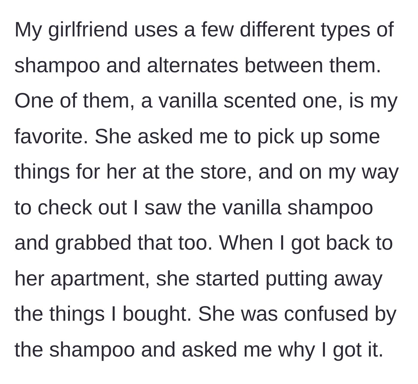 Story part 1 - Boyfriend casually buying vanilla shampoo as a surprise gift at the grocery store.