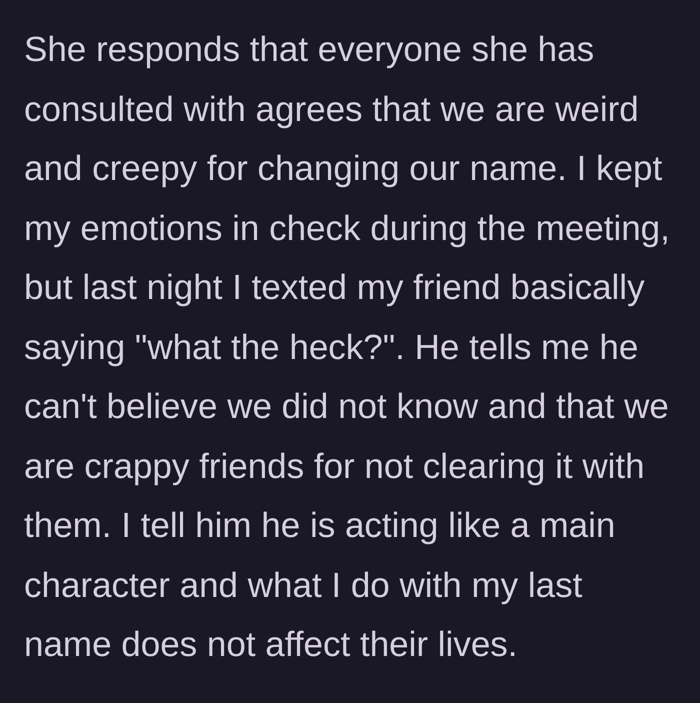 Story part 5 - Texting the friend to call out the ridiculousness after the girlfriend claimed everyone agreed with her