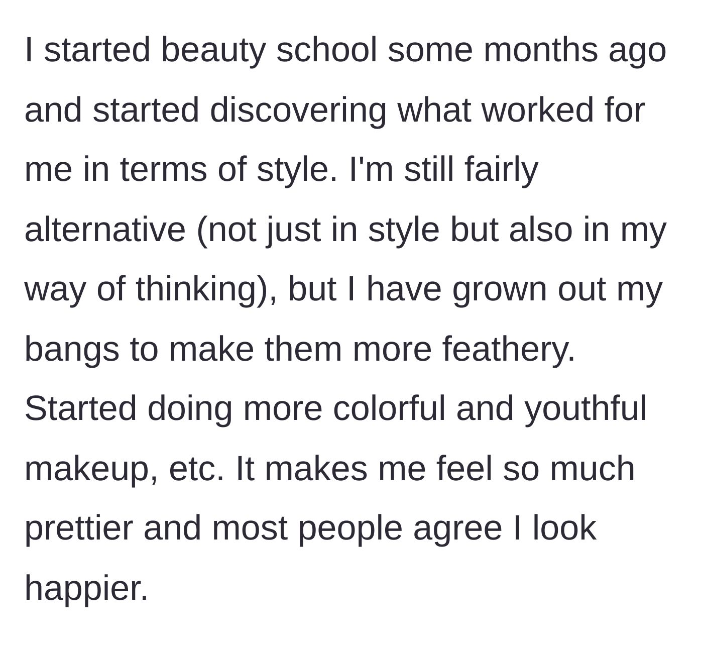 Story part 2 - The author details how attending beauty school helped her discover a more colorful, youthful style that makes her feel much happier and prettier.