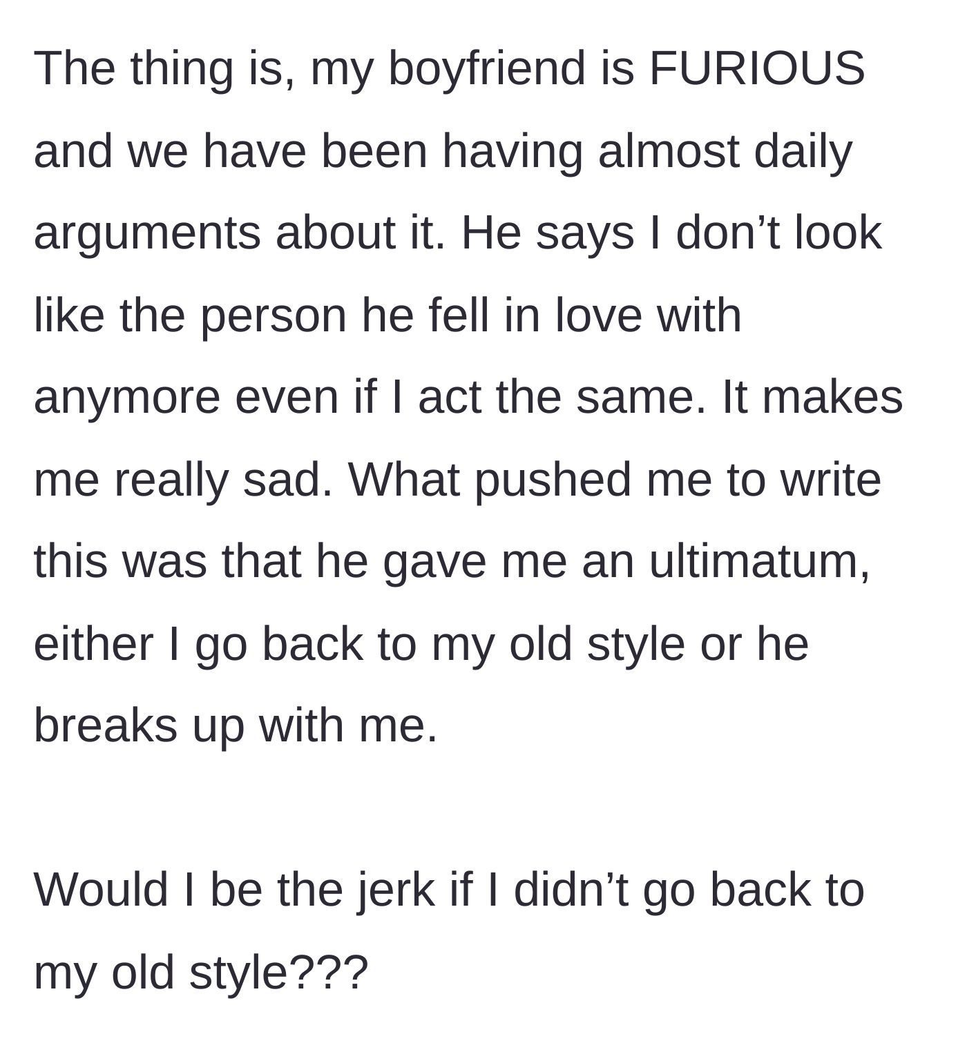 Story part 3 - The boyfriend becomes furious, starting daily arguments about her changing looks, and ultimately threatens to break up with her if she doesn't revert to being goth.